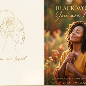 black woman, you are loved: a journal & words of inspiration